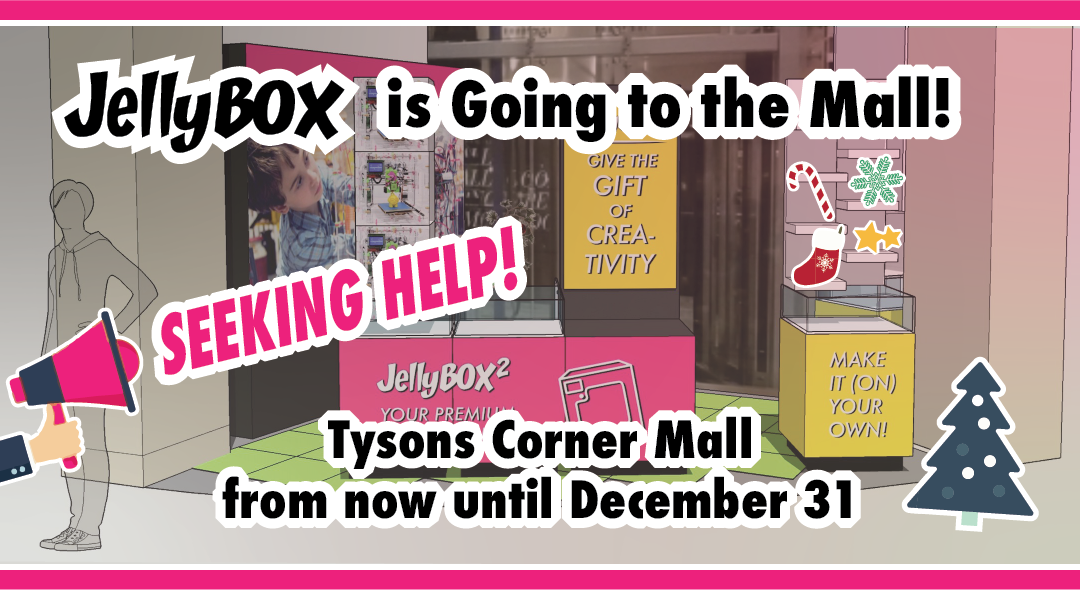 Help! JellyBOX is Going to the Mall! Seeking Volunteers & Seasonal Hires in Northern VA